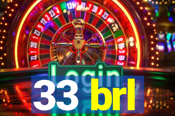 33 brl